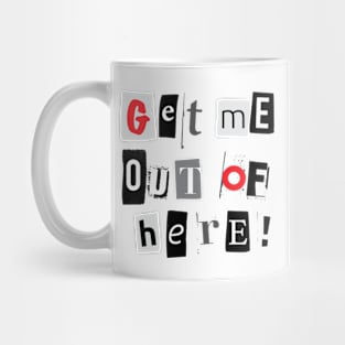 Get me out of here! Mug